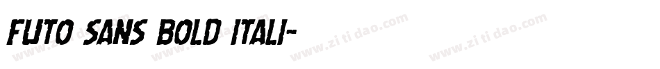 Futo Sans Bold Itali字体转换